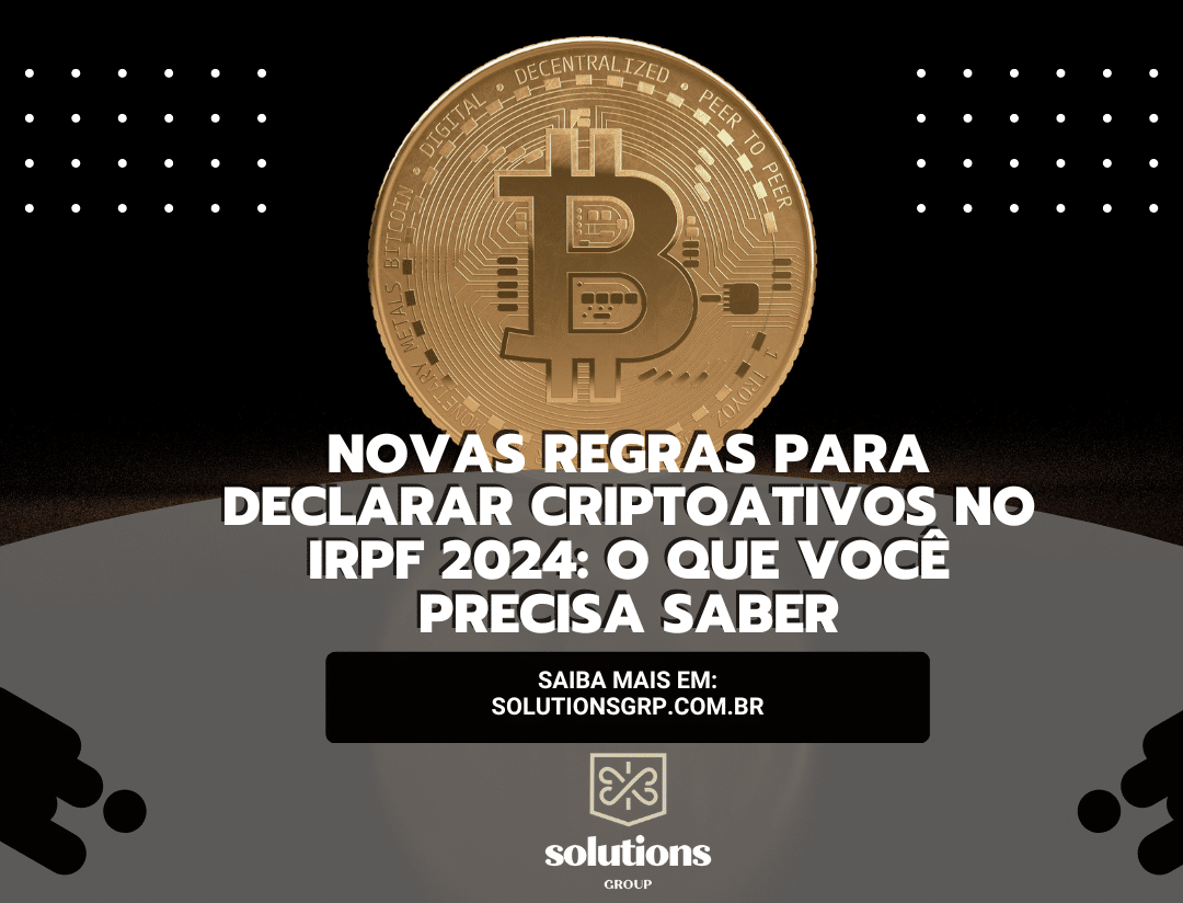 Novas regras para declarar criptoativos no irpf 2024 o que voc 
