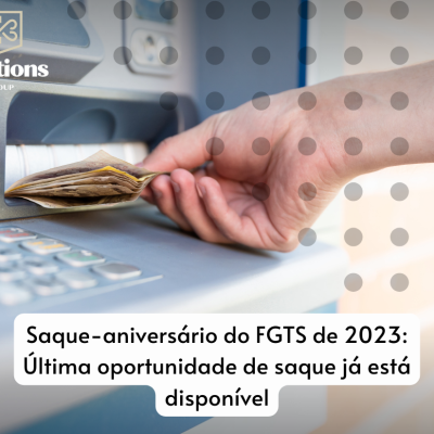 Saque-aniversário do FGTS de 2023 Última oportunidade de saque já está disponível site